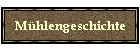 M�hlengeschichte